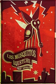 Les Mosquitos Squetchs Le Point Comdie Affiche