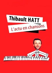 Thibault Hatt : L'Actu 2016 en chansons Comdie Nation Affiche