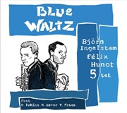 Blue Waltz : Bjorn Ingelstam invite Félix Hunot Caveau de la Huchette Affiche