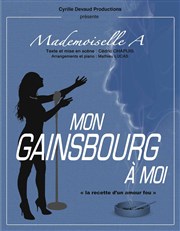 Mademoiselle A dans Mon Gainsbourg à moi Espace Franquin - Salle Bunuel Affiche