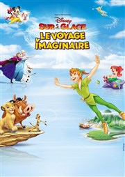 Disney sur glace présente Le voyage imaginaire Znith de Paris Affiche
