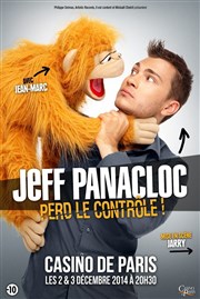 Jeff Panacloc dans Jeff Panacloc perd le contrôle Casino de Paris Affiche