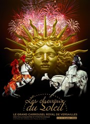 Le Grand Carrousel Royal de Versailles | Les chevaux du Soleil | Spectacle Equestre et Pyrotechnique Plaine de la Reine Affiche