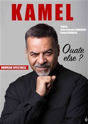 Kamel dans Ouate else Comdie La Rochelle Affiche