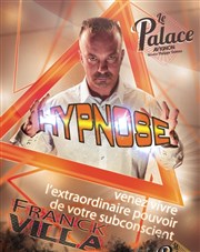 Franck Villa dans Hypnose Thtre le Palace - Salle 1 Affiche