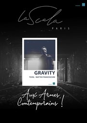 Tovel aka Matteo Franceschini : Gravity La Scala Paris - Grande Salle Affiche