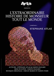 Stéphane Atlas dans L'extraordinaire histoire de monsieur tout le monde Comdie La Rochelle Affiche