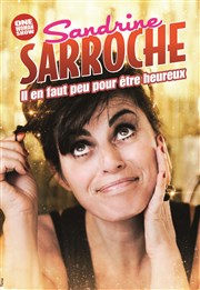 Sandrine Sarroche dans Il en faut peu pour être heureux La Comdie Montorgueil - Salle 1 Affiche