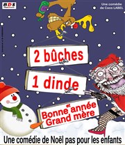 2 bûche, 1 dinde et Bonne année Grand mère La comdie de Nancy Affiche