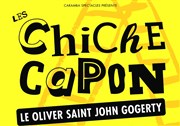 Les Chiche Capon dans Le Oliver Saint John Gogerty Apollo Thtre - Salle Apollo 90 Affiche