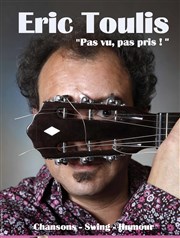 Eric Toulis dans Pas vu, pas pris La Comdie d'Aix Affiche