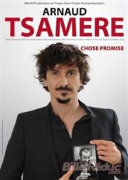 Arnaud Tsamere dans Chose Promise Les Arnes Affiche