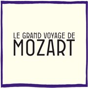 Le grand voyage de Mozart Thtre municipal de Chteaudun Affiche