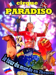 Cirque Paradiso dans Le Tour du Monde en 2 heures | Saint Pierre lès Nemours Chapiteau du Cirque Paradiso  Saint Pierre ls Nemours Affiche