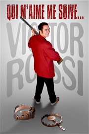 Victor Rossi dans Qui m'aime me suive Le Repaire de la Comdie Affiche
