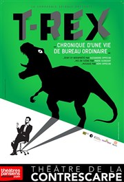 T-Rex | Chronique d'une vie de bureau ordinaire Thtre de la Contrescarpe Affiche