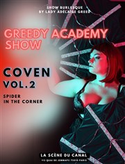 The Greedy Academy Show | Coven vol.2 La Scne du Canal Affiche