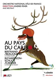 Au Pays du Caribou | Orchestre national d'Île-de-France Thtre de la Valle de l'Yerres Affiche