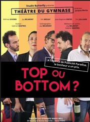 Top ou Bottom ? Petit gymnase au Thatre du Gymnase Marie-Bell Affiche