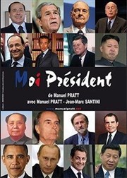 Manuel Pratt et Jean-Marc Santini dans Moi président Spotlight Affiche