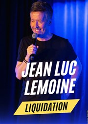 Jean-Luc Lemoine dans Liquidation Centre des Congrs du Chapeau Rouge Affiche