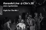 Soirée Fight For The Mic (Karaoké Live avec 2 guitaristes) Le Clin's 20 Affiche