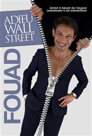 Fouad dans Adieu Wall Street Thtre Le Bout Affiche
