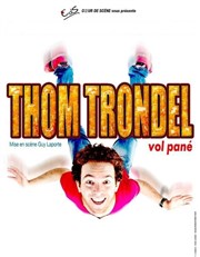 Thom Trondel dans Vol pané Thtre de poche : En bord d' Affiche