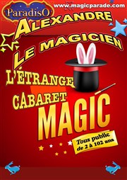 l'étrange cabaret magic présente la magic parade Chapiteau thtre L'Etrange Cabaret Magic  Saint Michel sur Orge Affiche
