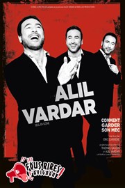 Alil Vardar dans Comment garder son mec Le Paris - salle 2 Affiche