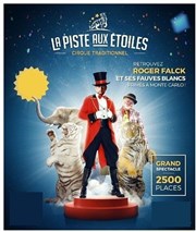 Cirque La piste aux étoiles | - Canet en Roussillon Chapiteau La piste aux toiles  Canet en Roussillon Affiche
