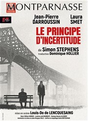 Le principe d'incertitude | avec Jean-Pierre Darroussin et Laura Smet Thtre Montparnasse - Grande Salle Affiche