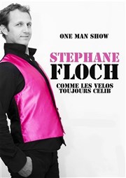 Stéphane Floch Comme les vèlos , toujours cèlib Caf Thtre de la Porte d'Italie Affiche