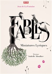Fables - Miniatures lyriques Thtre Lepic Affiche