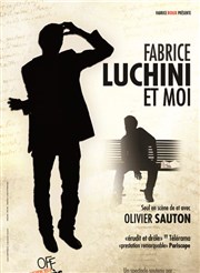 Olivier Sauton dans Fabrice Luchini et moi Thtre 100 Noms - Hangar  Bananes Affiche