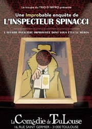 Une Improbable enquête de l'Inspecteur Spinacci La Comdie de Toulouse Affiche