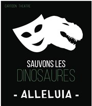 Sauvons les Dinosaures dans Alleluia ABC Thtre Affiche