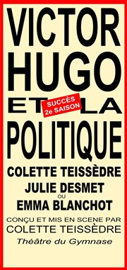 Victor Hugo et la politique Studio Marie Bell au Thtre du Petit Gymnase Affiche