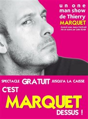 Thierry Marquet dans C'est Marquet dessus Cabaret L'Entracte Affiche