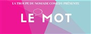 Le Mot | La troupe du Nomade Comedy + Guests L'Intrpide Bar Affiche