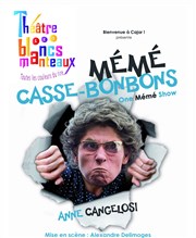 Anne Cangelosi dans Mémé Casse-Bonbons Thtre Les Blancs Manteaux Affiche