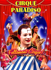 Cirque Paradiso dans Le Tour du Monde en 2 heures | - Saran Chapiteau Paradiso  Saran Affiche
