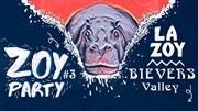 Zoy Party #4 // La Zoy + 1ère partie : Bievers Valley La Dame de Canton Affiche
