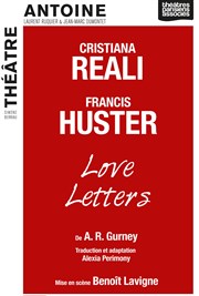 Love Letters | avec Francis Huster et Cristiana Reali Thtre Antoine Affiche