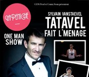 Sylvain Vanstaevel dansTatavel fait l'ménage La Pniche - Lille Affiche