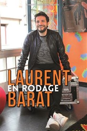 Laurent Barat dans Laurent Barat en rodage La comdie de Marseille (anciennement Le Quai du Rire) Affiche