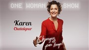 Karen Chataîgner dans Changez pas trop ! The Stage Affiche