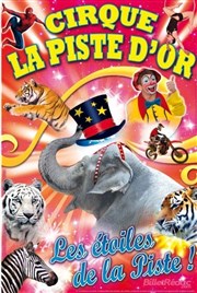 Le cirque Zavatta présente Les étoiles de la piste | - Le Blanc Chapiteau du Cirque La piste d'Or  Le Blanc Affiche