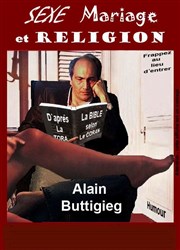 Alain Buttigieg dans Sexe, mariage et religion Caf Thtre de la Porte d'Italie Affiche