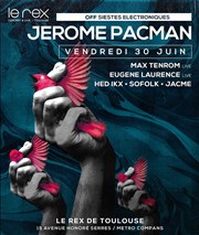 Jerome Pacman & Guests live Act | Off siestes électroniques 2017 Le Rex de Toulouse Affiche